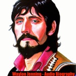 Logo of the podcast Waylon Jenning - Audio Biography Podcast Waylon Jenning - Audio Biography