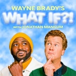 Logo of the podcast Wayne Brady's What If?! with Jonathan Mangum Logo of the podcast Wayne Brady's What If?! with Jonathan Mangum