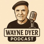 Logo of the podcast Wayne Dyer Podcast Podcast Wayne Dyer Podcast