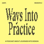 Logo of the podcast Ways Into Practice Podcast Ways Into Practice