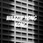 Podcast Wazzup Hong Kong!