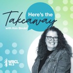 Logo of the podcast WBCL's 'Here's The Takeaway Podcast' with Kim Bindel Podcast WBCL's 'Here's The Takeaway Podcast' with Kim Bindel