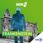 Podcast WDR 5 Frankenstein - Hörbuch