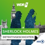 Podcast ​​WDR 5 Sherlock Holmes Detektivgeschichten - Hörbuch​ 
