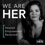 We Are HER Podcast We Are HER