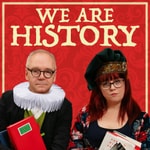 We Are History Podcast We Are History
