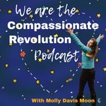 Podcast We Are the Compassionate Revolution