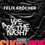 Logo of the podcast We Are The Night mit Felix Kröcher. Ein Podcast von SUNSHINE LIVE. Podcast We Are The Night mit Felix Kröcher. Ein Podcast von SUNSHINE LIVE.