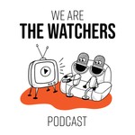 Logo of the podcast We Are The Watchers Podcast We Are The Watchers