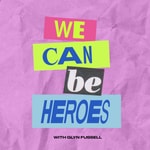 Logo of the podcast We Can Be Heroes Podcast We Can Be Heroes