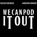 Logo of the podcast We Can Pod It Out Podcast We Can Pod It Out