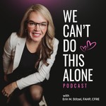 Podcast We Can't Do This Alone