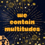Logo of the podcast We Contain Multitudes Podcast We Contain Multitudes