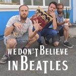 Logo of the podcast We Don't Believe in Beatles Podcast We Don't Believe in Beatles