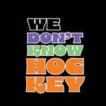 We Don't Know Hockey Podcast We Don't Know Hockey