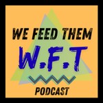 Podcast We Feed Them
