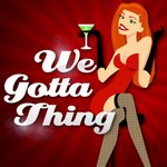 Logo of the podcast We Gotta Thing - Exploring Non-Monogamy Podcast We Gotta Thing - Exploring Non-Monogamy