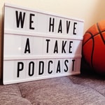 We Have A Take: A Portland Trail Blazers Fan Podcast We Have A Take: A Portland Trail Blazers Fan Podcast