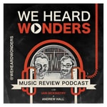 Logo of the podcast We Heard Wonders - music review podcast from Scotland Podcast We Heard Wonders - music review podcast from Scotland