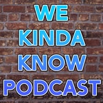 Logo of the podcast We Kinda Know Podcast We Kinda Know