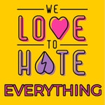 We Love to Hate Everything: Weekly Roasts of Sister Wives and Pop Culture