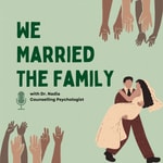 Podcast We Married The Family