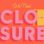 Podcast We Need Closure