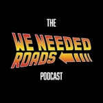We Needed Roads Podcast