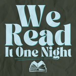Logo of the podcast We Read It One Night Podcast We Read It One Night