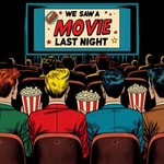 Logo of the podcast We Saw a Movie Last Night Podcast We Saw a Movie Last Night