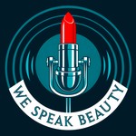 We Speak Beauty Podcast We Speak Beauty