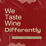 Logo of the podcast We Taste Wine Differently | Creating Consumer Loyalty with Unforgettable Wine Experiences Podcast We Taste Wine Differently | Creating Consumer Loyalty with Unforgettable Wine Experiences