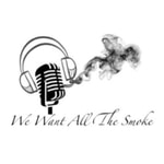 Logo of the podcast We Want All The Smoke Podcast We Want All The Smoke