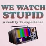 Logo of the podcast We Watch Stupid Podcast We Watch Stupid
