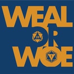Weal or Woe Weal or Woe