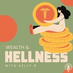 Logo of the podcast Wealth and Hellness Podcast Wealth and Hellness