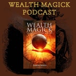 Logo of the podcast Wealth Magick Podcast Podcast Wealth Magick Podcast