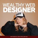 Wealthy Web Designer Podcast Wealthy Web Designer