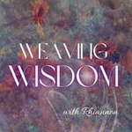 Podcast Weaving Wisdom