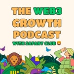 Web3 Growth Podcast by Safary 🦁 Web3 Growth Podcast by Safary 🦁