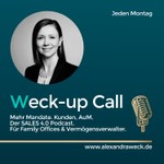Logo of the podcast Weck-up Call – Sales 4.0: Planbar UHNWi Kunden & Wachstum für Family Offices und Vermögensverwalter. Podcast Weck-up Call – Sales 4.0: Planbar UHNWi Kunden & Wachstum für Family Offices und Vermögensverwalter.
