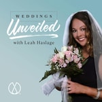 Logo of the podcast Weddings Unveiled with Leah Haslage Podcast Weddings Unveiled with Leah Haslage