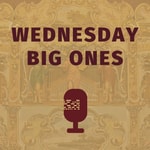 Logo of the podcast Wednesday Big Ones Podcast Wednesday Big Ones