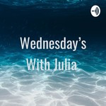 Logo of the podcast Wednesday’s With Julia Podcast Wednesday’s With Julia
