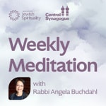 Logo of the podcast Weekly Meditation with Rabbi Angela Buchdahl Podcast Weekly Meditation with Rabbi Angela Buchdahl