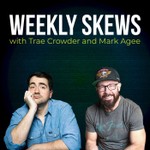 Weekly Skews Podcast Weekly Skews