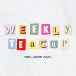 Weekly Teacap with Kristi Cook Podcast Weekly Teacap with Kristi Cook