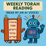Weekly Torah Reading (Read by an AI Voice) Podcast Weekly Torah Reading (Read by an AI Voice)