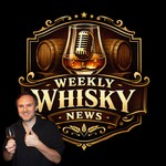 Podcast Weekly Whisky News