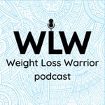 Logo of the podcast Weight Loss Warrior Podcast Podcast Weight Loss Warrior Podcast
